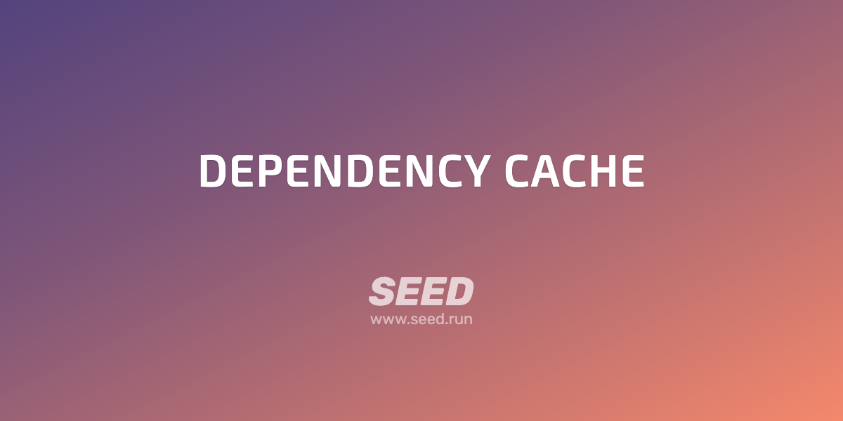 Dependency Cache